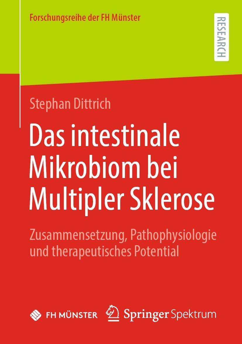 Titlebook: Das intestinale Mikrobiom bei Multipler Sklerose; Zusammensetzung, Pat Stephan Dittrich Book 2023 Der/die Herausgeber bzw. der/die Autor(en Titlebook: Das intestinale Mikrobiom bei Multipler Sklerose; Zusammensetzung, Pat Stephan Dittrich Book 2023 Der/die Herausgeber bzw. der/die Autor(en