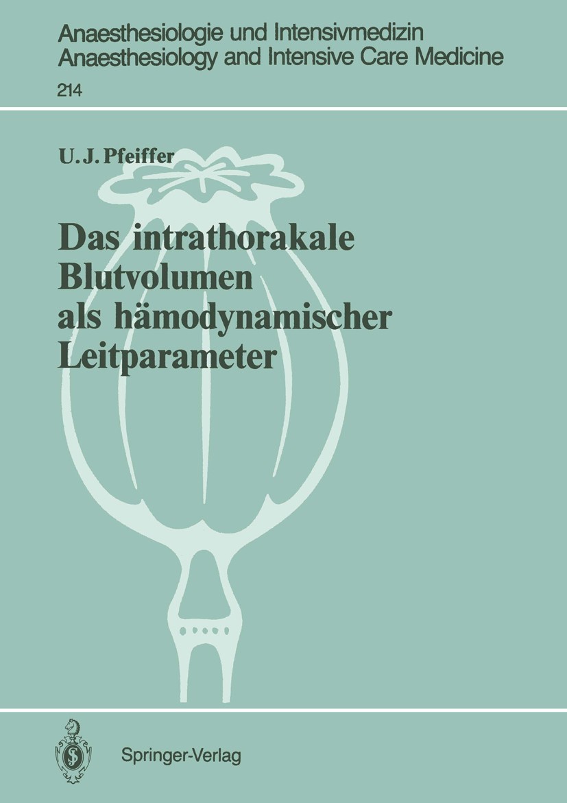 Titlebook: Das intrathorakale Blutvolumen als hämodynamischer Leitparameter; Ulrich J. Pfeiffer Book 1990 Springer-Verlag Berlin Heidelberg 1990 Beat Titlebook: Das intrathorakale Blutvolumen als hämodynamischer Leitparameter; Ulrich J. Pfeiffer Book 1990 Springer-Verlag Berlin Heidelberg 1990 Beat