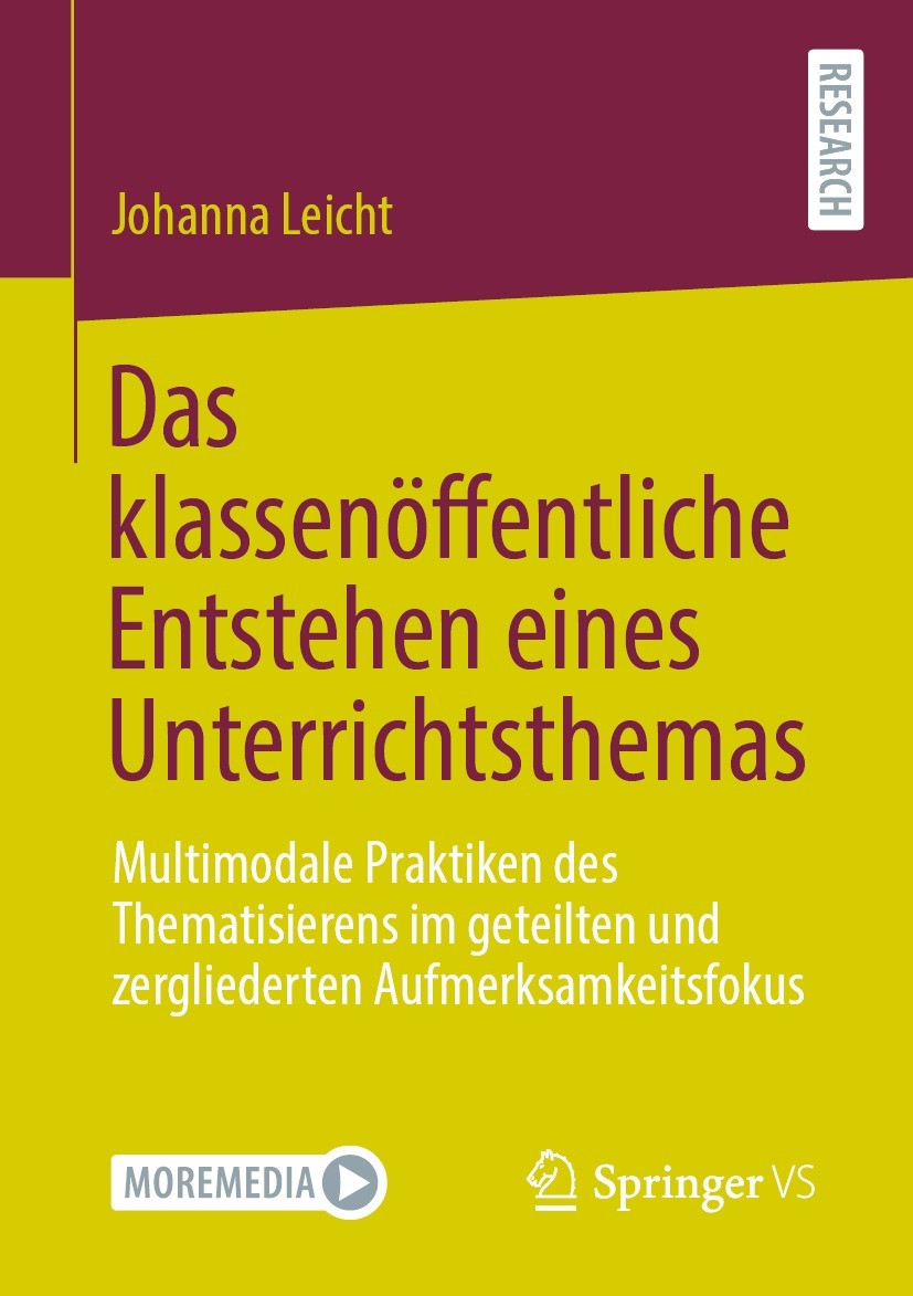 Titlebook: Das klassenöffentliche Entstehen eines Unterrichtsthemas; Multimodale Praktike Johanna Leicht Book 2021 Der/die Herausgeber bzw. der/die Au Titlebook: Das klassenöffentliche Entstehen eines Unterrichtsthemas; Multimodale Praktike Johanna Leicht Book 2021 Der/die Herausgeber bzw. der/die Au