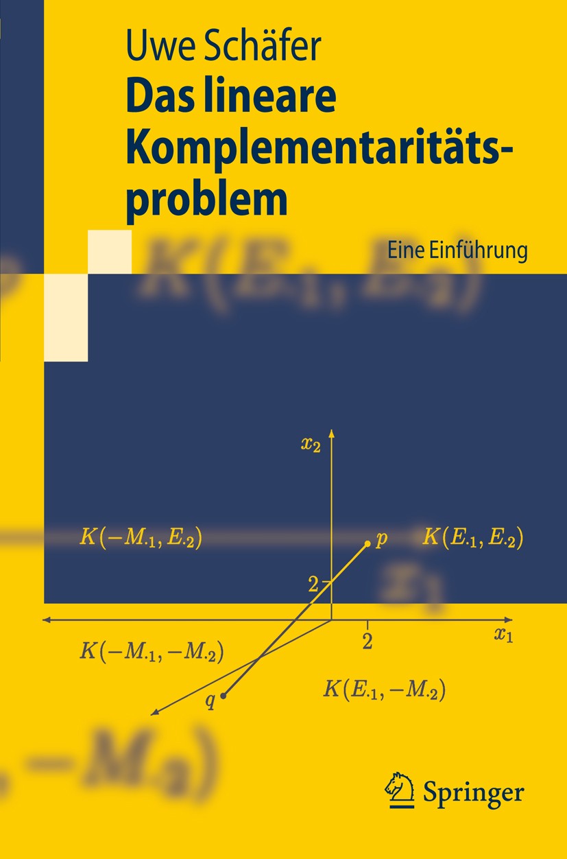 Titlebook: Das lineare Komplementaritätsproblem; Eine Einführung Uwe Schäfer Textbook 2008 Springer-Verlag Berlin Heidelberg 2008 Abbildungen.Finanzma Titlebook: Das lineare Komplementaritätsproblem; Eine Einführung Uwe Schäfer Textbook 2008 Springer-Verlag Berlin Heidelberg 2008 Abbildungen.Finanzma