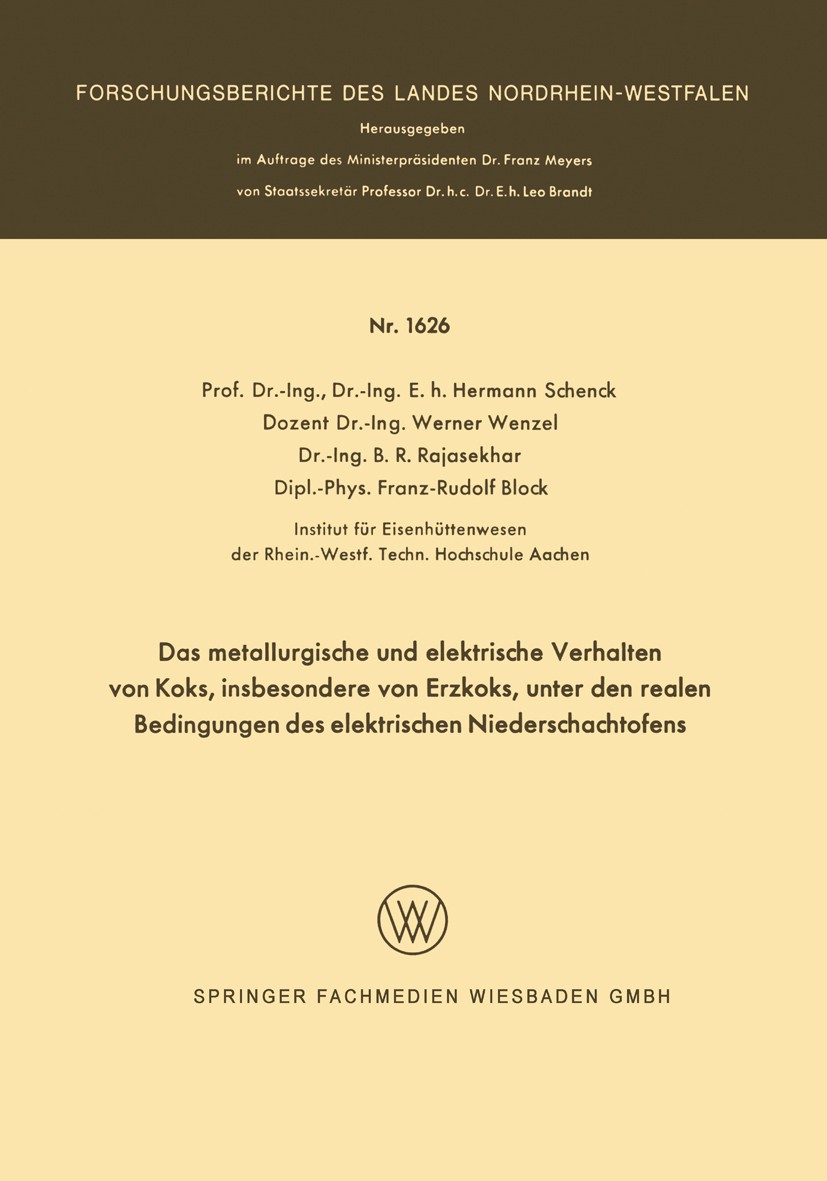 Titlebook: Das metallurgische und elektrische Verhalten von Koks, insbesondere von Erzkoks, unter den realen Be; Hermann Schenck,Werner Wenzel,Franz- Titlebook: Das metallurgische und elektrische Verhalten von Koks, insbesondere von Erzkoks, unter den realen Be; Hermann Schenck,Werner Wenzel,Franz-