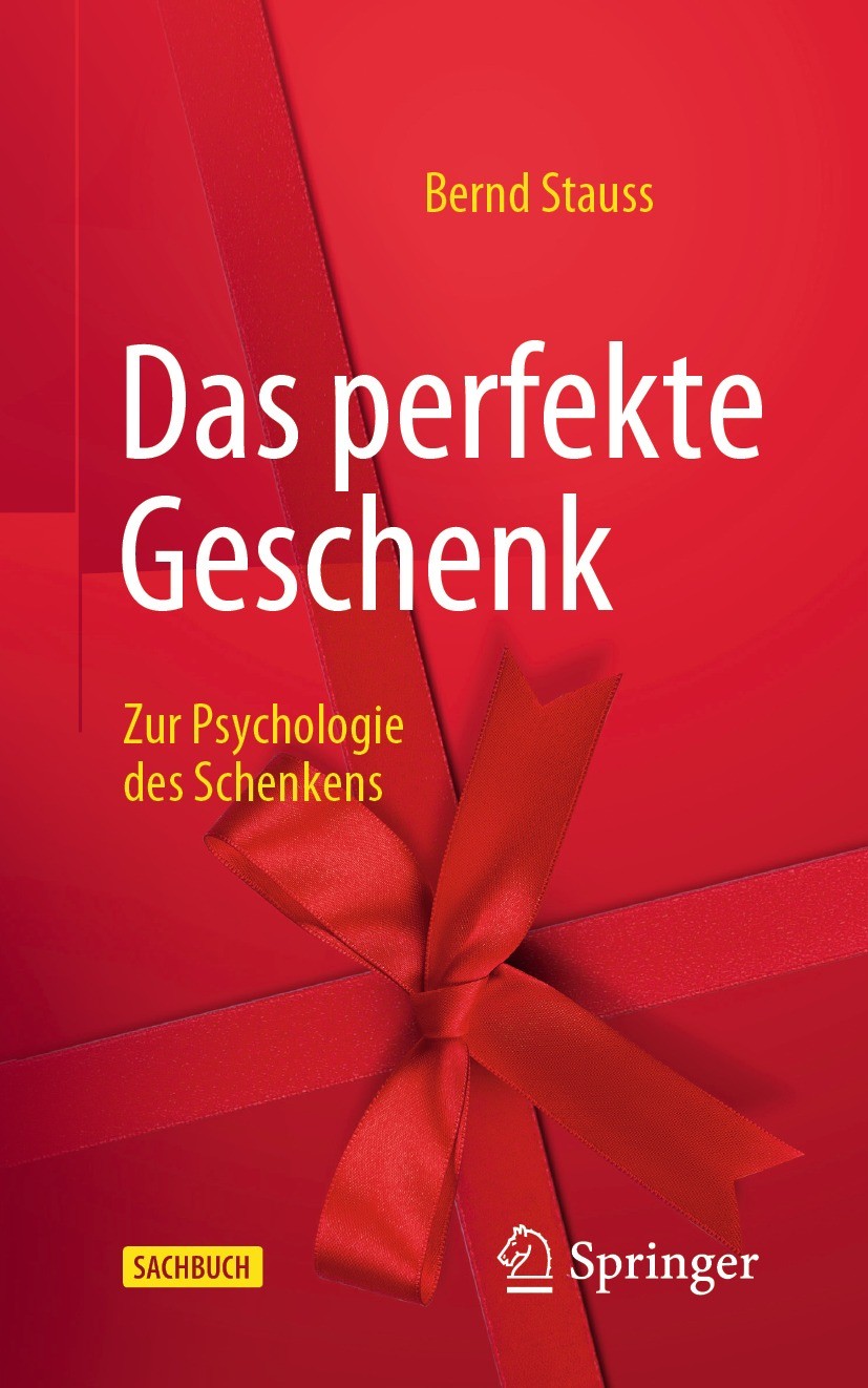 Titlebook: Das perfekte Geschenk; Zur Psychologie des Bernd Stauss Book 2021 Der/die Herausgeber bzw. der/die Autor(en), exklusiv lizenziert an Sprin Titlebook: Das perfekte Geschenk; Zur Psychologie des Bernd Stauss Book 2021 Der/die Herausgeber bzw. der/die Autor(en), exklusiv lizenziert an Sprin