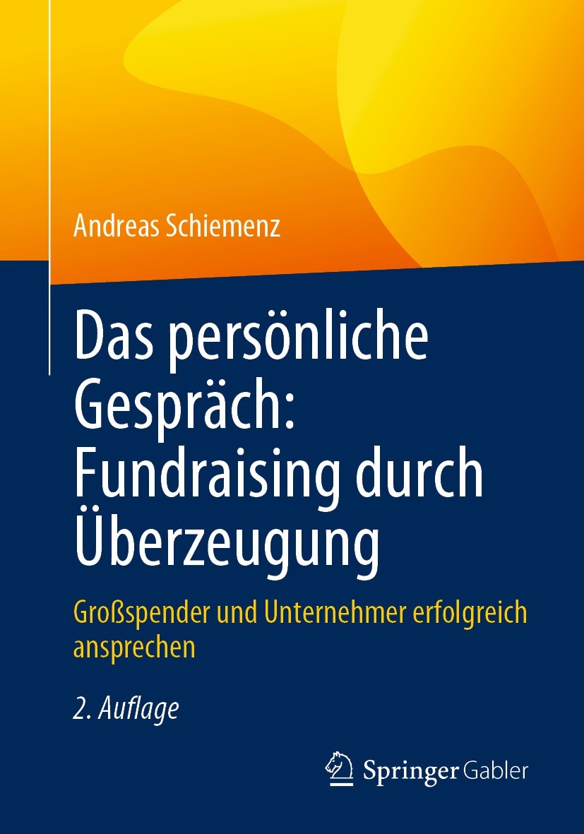 Titlebook: Das persönliche Gespräch: Fundraising durch Überzeugung; Großspender und Unte Andreas Schiemenz Book 2024Latest edition Springer Fachmedien Titlebook: Das persönliche Gespräch: Fundraising durch Überzeugung; Großspender und Unte Andreas Schiemenz Book 2024Latest edition Springer Fachmedien