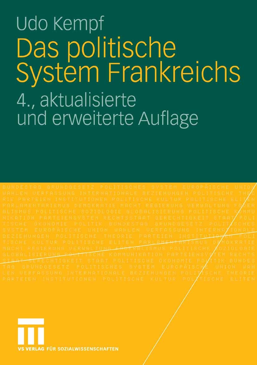 Titlebook: Das politische System Frankreichs; Udo Kempf Textbook 20074th edition VS Verlag für Sozialwissenschaften | Springer Fachmedien Wiesbaden G Titlebook: Das politische System Frankreichs; Udo Kempf Textbook 20074th edition VS Verlag für Sozialwissenschaften | Springer Fachmedien Wiesbaden G