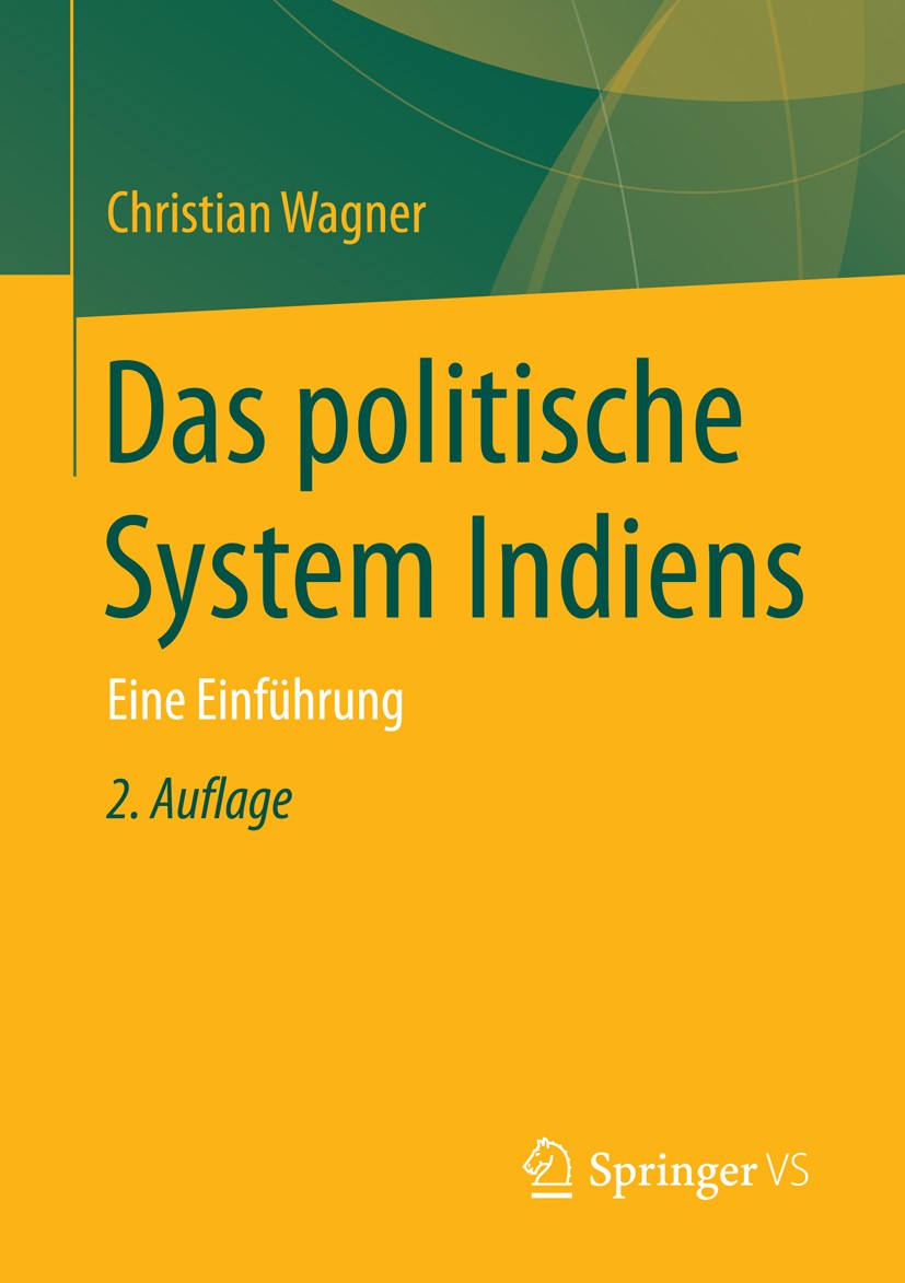 Titlebook: Das politische System Indiens; Eine Einführung Christian Wagner Book 2016Latest edition Springer Fachmedien Wiesbaden 2016 Atommacht.Common Titlebook: Das politische System Indiens; Eine Einführung Christian Wagner Book 2016Latest edition Springer Fachmedien Wiesbaden 2016 Atommacht.Common