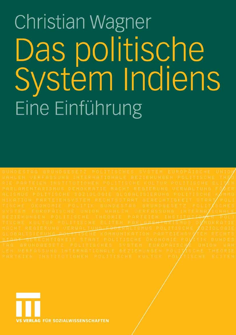 Titlebook: Das politische System Indiens; Eine Einführung Christian Wagner Textbook 20061st edition VS Verlag für Sozialwissenschaften | Springer Fach Titlebook: Das politische System Indiens; Eine Einführung Christian Wagner Textbook 20061st edition VS Verlag für Sozialwissenschaften | Springer Fach