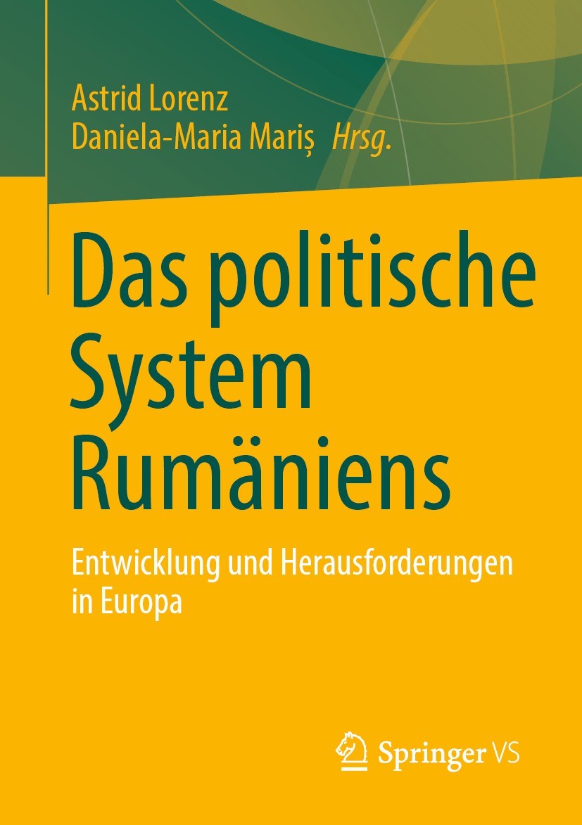 Titlebook: Das politische System Rumäniens; Entwicklung und Hera Astrid Lorenz,Daniela-Maria Mariș Book 2022 Der/die Herausgeber bzw. der/die Autor(en Titlebook: Das politische System Rumäniens; Entwicklung und Hera Astrid Lorenz,Daniela-Maria Mariș Book 2022 Der/die Herausgeber bzw. der/die Autor(en