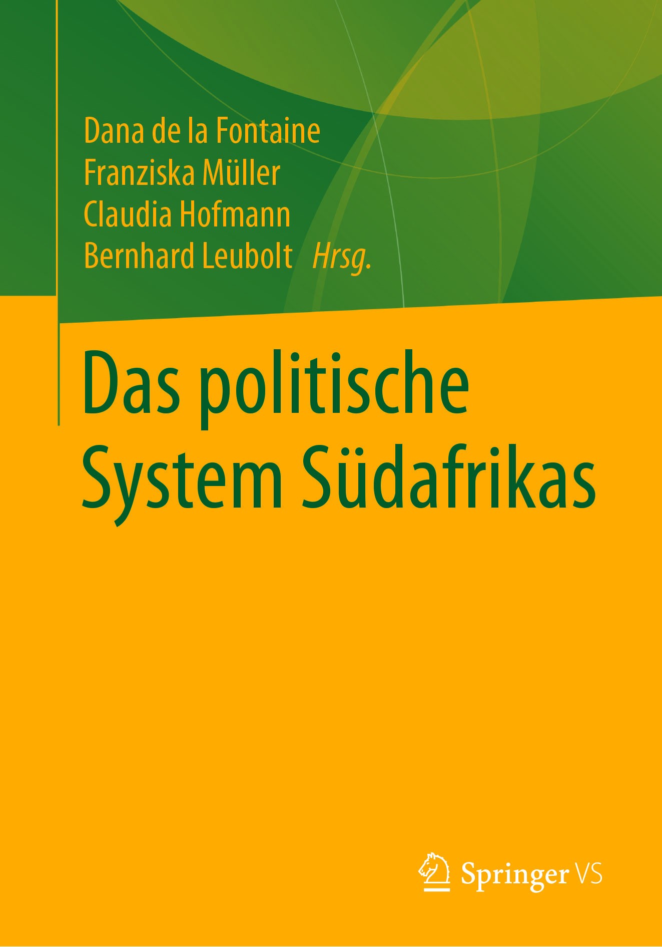 Titlebook: Das politische System Südafrikas; Dana de la Fontaine,Franziska Müller,Bernhard Leub Book 2017 Springer Fachmedien Wiesbaden GmbH 2017 Afr Titlebook: Das politische System Südafrikas; Dana de la Fontaine,Franziska Müller,Bernhard Leub Book 2017 Springer Fachmedien Wiesbaden GmbH 2017 Afr
