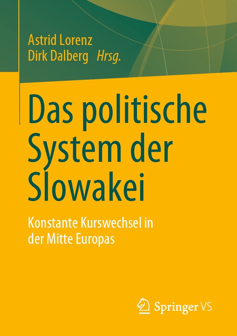 Titlebook: Das politische System der Slowakei; Konstante Kurswechse Astrid Lorenz,Dirk Dalberg Book 2023 Der/die Herausgeber bzw. der/die Autor(en), e Titlebook: Das politische System der Slowakei; Konstante Kurswechse Astrid Lorenz,Dirk Dalberg Book 2023 Der/die Herausgeber bzw. der/die Autor(en), e