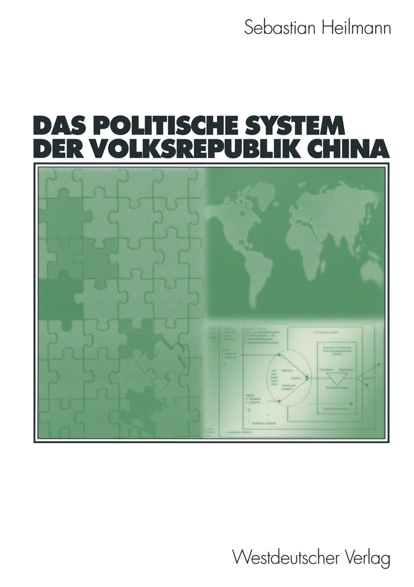 Titlebook: Das politische System der Volksrepublik China;  Sebastian Heilmann Textbook 20021st edition Springer Fachmedien Wiesbaden 2002 China.Instit