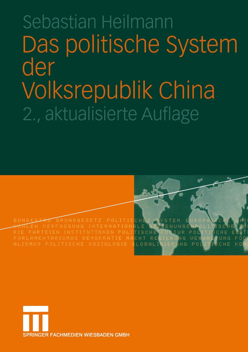 Titlebook: Das politische System der Volksrepublik China; Sebastian Heilmann Textbook 20042nd edition Springer Fachmedien Wiesbaden 2004 China.Chinaf Titlebook: Das politische System der Volksrepublik China; Sebastian Heilmann Textbook 20042nd edition Springer Fachmedien Wiesbaden 2004 China.Chinaf