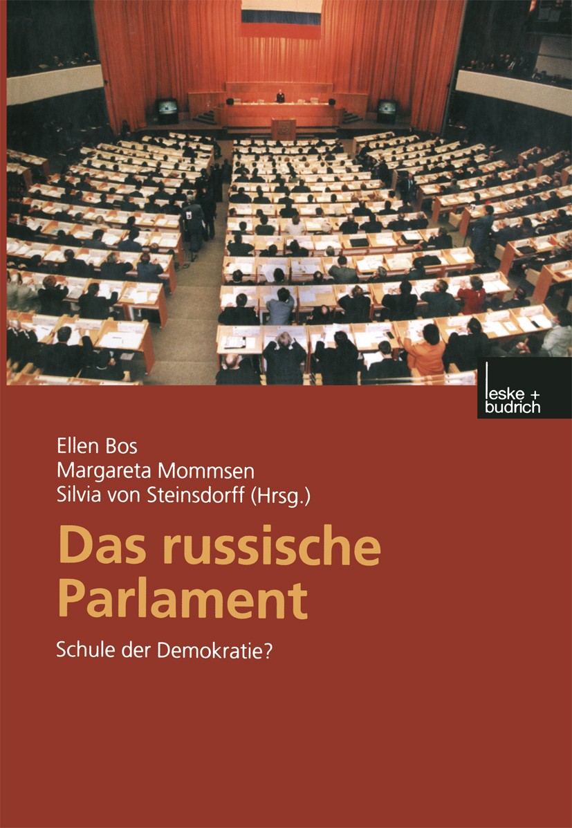 Titlebook: Das russische Parlament; Schule der Demokrati Ellen Bos (Privatdozentin, Gastprofessorin),Margar Book 2003 Springer Fachmedien Wiesbaden 20 Titlebook: Das russische Parlament; Schule der Demokrati Ellen Bos (Privatdozentin, Gastprofessorin),Margar Book 2003 Springer Fachmedien Wiesbaden 20