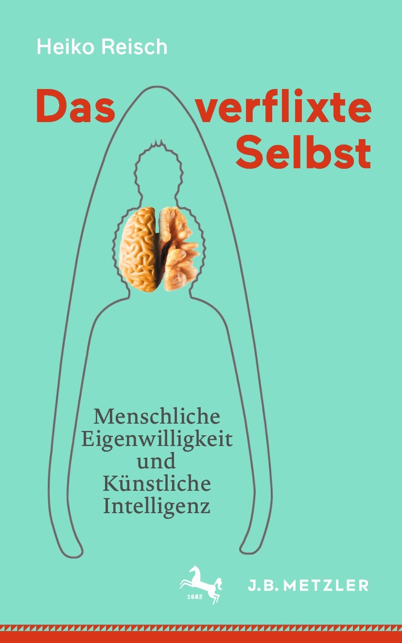 Titlebook: Das verflixte Selbst; Menschliche Eigenwil Heiko Reisch Book 2023 Der/die Herausgeber bzw. der/die Autor(en), exklusiv lizenziert an Spring Titlebook: Das verflixte Selbst; Menschliche Eigenwil Heiko Reisch Book 2023 Der/die Herausgeber bzw. der/die Autor(en), exklusiv lizenziert an Spring