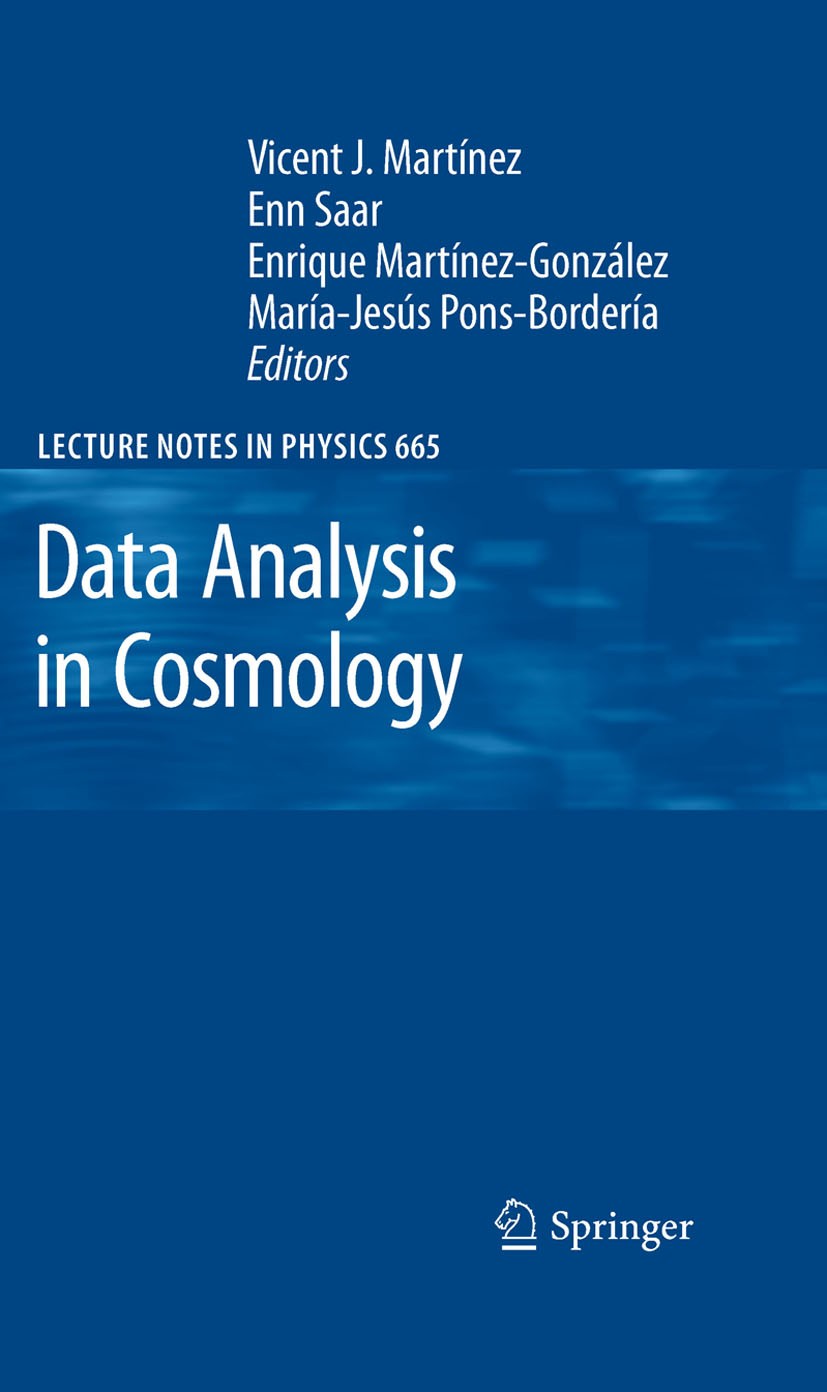 Titlebook: Data Analysis in Cosmology; Vicent J. Martinez,Enn Saar,Maria Jesus Pons-Borde Book 2009 Springer-Verlag Berlin Heidelberg 2009 Cosmology. Titlebook: Data Analysis in Cosmology; Vicent J. Martinez,Enn Saar,Maria Jesus Pons-Borde Book 2009 Springer-Verlag Berlin Heidelberg 2009 Cosmology.