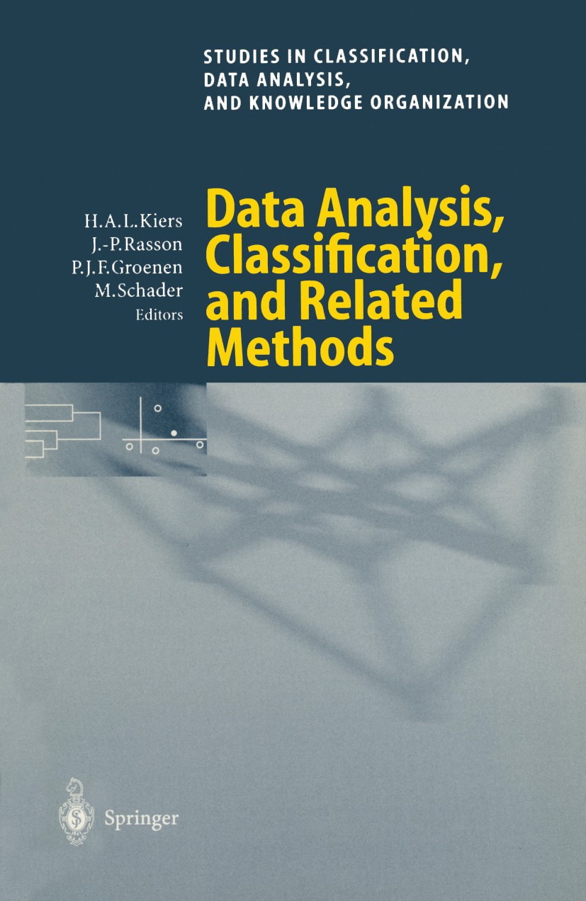 Titlebook: Data Analysis, Classification, and Related Methods; Henk A. L. Kiers,Jean-Paul Rasson (Directeur du De Conference proceedings 2000 Springe Titlebook: Data Analysis, Classification, and Related Methods; Henk A. L. Kiers,Jean-Paul Rasson (Directeur du De Conference proceedings 2000 Springe