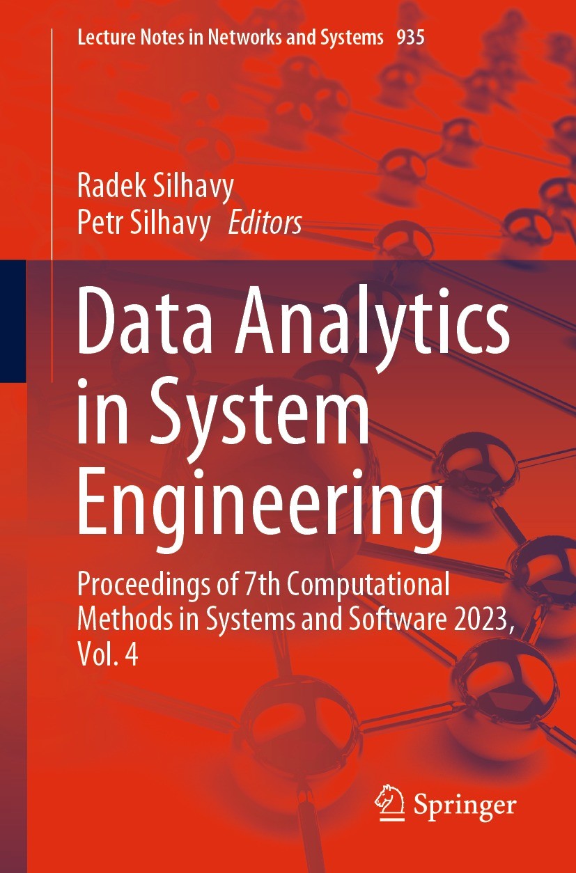 Titlebook: Data Analytics in System Engineering; Proceedings of 7th C Radek Silhavy,Petr Silhavy Conference proceedings 2024 The Editor(s) (if applica Titlebook: Data Analytics in System Engineering; Proceedings of 7th C Radek Silhavy,Petr Silhavy Conference proceedings 2024 The Editor(s) (if applica