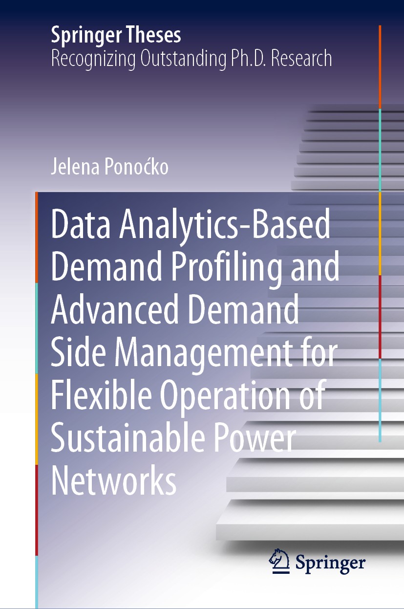 Titlebook: Data Analytics-Based Demand Profiling and Advanced Demand Side Management for Flexible Operation of ; Jelena Ponoćko Book 2020 Springer Na Titlebook: Data Analytics-Based Demand Profiling and Advanced Demand Side Management for Flexible Operation of ; Jelena Ponoćko Book 2020 Springer Na