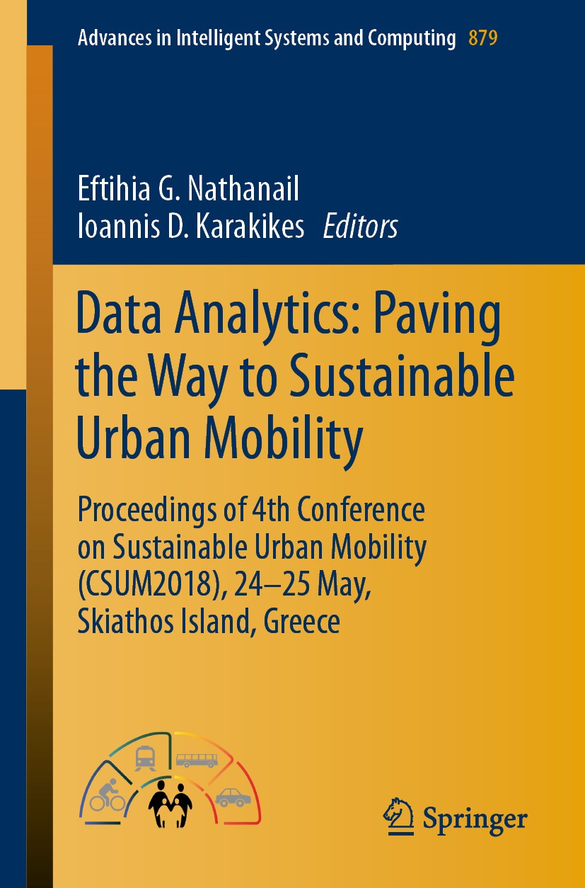 Titlebook: Data Analytics: Paving the Way to Sustainable Urban Mobility; Proceedings of 4th C Eftihia G. Nathanail,Ioannis D. Karakikes Conference pro Titlebook: Data Analytics: Paving the Way to Sustainable Urban Mobility; Proceedings of 4th C Eftihia G. Nathanail,Ioannis D. Karakikes Conference pro