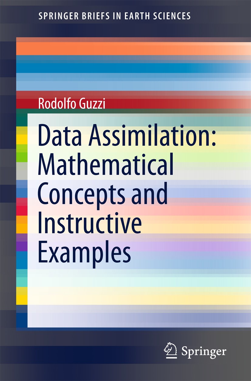 Titlebook: Data Assimilation: Mathematical Concepts and Instructive Examples; Rodolfo Guzzi Book 2016 The Author(s) 2016 3DDA.4DDA.Biology and Data A Titlebook: Data Assimilation: Mathematical Concepts and Instructive Examples; Rodolfo Guzzi Book 2016 The Author(s) 2016 3DDA.4DDA.Biology and Data A