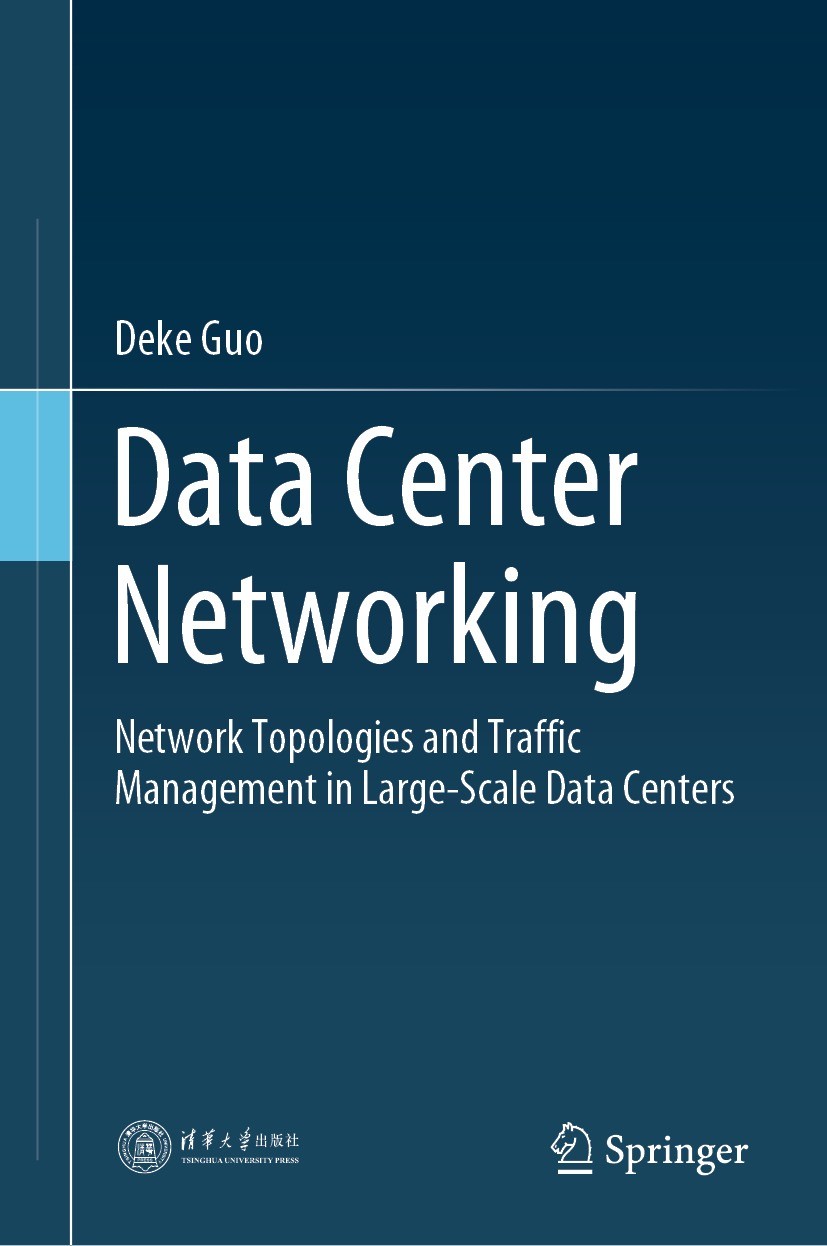 Titlebook: Data Center Networking; Network Topologies a Deke Guo Book 2022 Springer Nature Singapore Pte Ltd. 2022 computer networks.distributed compu Titlebook: Data Center Networking; Network Topologies a Deke Guo Book 2022 Springer Nature Singapore Pte Ltd. 2022 computer networks.distributed compu