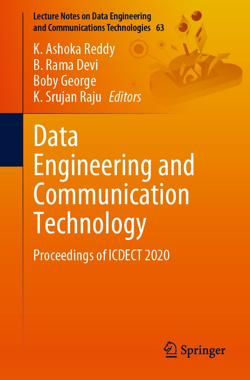 Titlebook: Data Engineering and Communication Technology; Proceedings of ICDEC K. Ashoka Reddy,B. Rama Devi,K. Srujan Raju Conference proceedings 2021 Titlebook: Data Engineering and Communication Technology; Proceedings of ICDEC K. Ashoka Reddy,B. Rama Devi,K. Srujan Raju Conference proceedings 2021