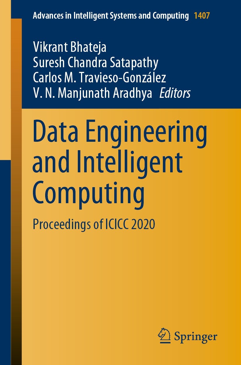 Titlebook: Data Engineering and Intelligent Computing; Proceedings of ICICC Vikrant Bhateja,Suresh Chandra Satapathy,V. N. Man Conference proceedings Titlebook: Data Engineering and Intelligent Computing; Proceedings of ICICC Vikrant Bhateja,Suresh Chandra Satapathy,V. N. Man Conference proceedings