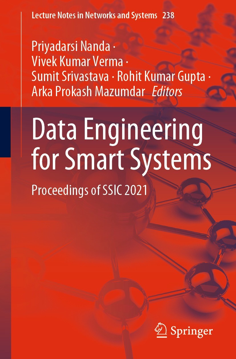 Titlebook: Data Engineering for Smart Systems; Proceedings of SSIC Priyadarsi Nanda,Vivek Kumar Verma,Arka Prokash Ma Conference proceedings 2022 The Titlebook: Data Engineering for Smart Systems; Proceedings of SSIC Priyadarsi Nanda,Vivek Kumar Verma,Arka Prokash Ma Conference proceedings 2022 The