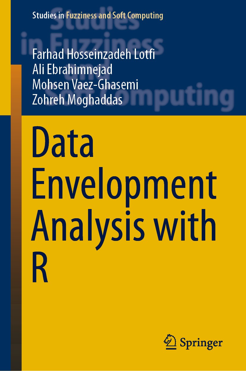 Titlebook: Data Envelopment Analysis with R; Farhad Hosseinzadeh Lotfi,Ali Ebrahimnejad,Zohreh Book 2020 Springer Nature Switzerland AG 2020 Fuzzy O Titlebook: Data Envelopment Analysis with R; Farhad Hosseinzadeh Lotfi,Ali Ebrahimnejad,Zohreh Book 2020 Springer Nature Switzerland AG 2020 Fuzzy O