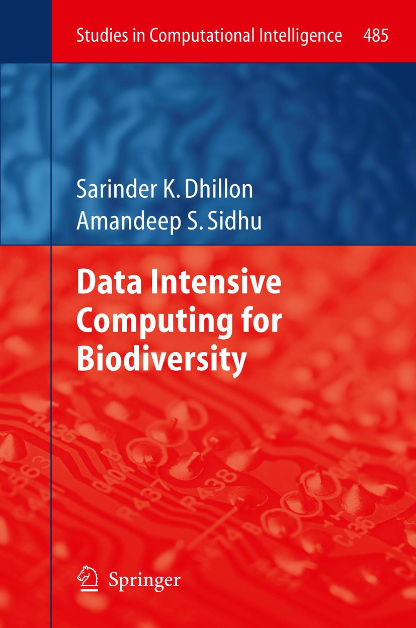 Titlebook: Data Intensive Computing for Biodiversity; Sarinder K. Dhillon,Amandeep S. Sidhu Book 2013 Springer-Verlag Berlin Heidelberg 2013 Artifici Titlebook: Data Intensive Computing for Biodiversity; Sarinder K. Dhillon,Amandeep S. Sidhu Book 2013 Springer-Verlag Berlin Heidelberg 2013 Artifici