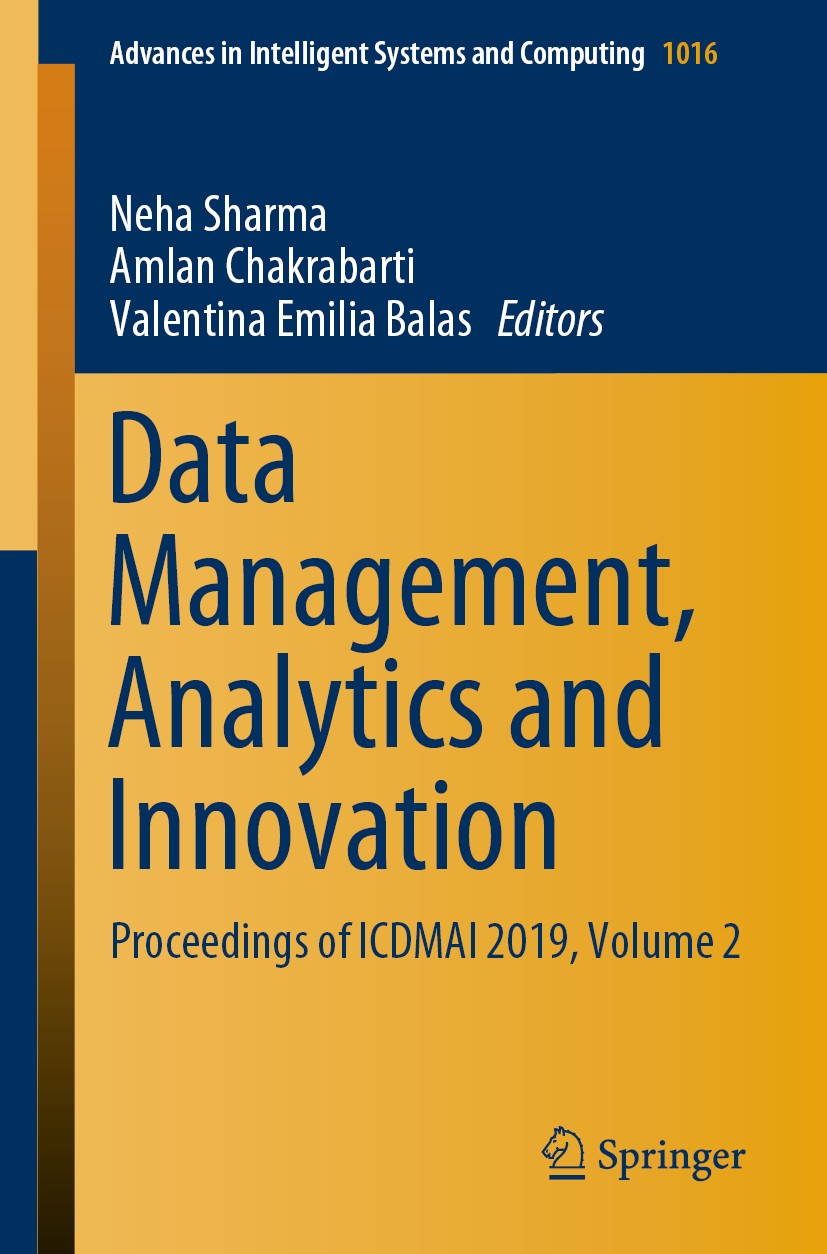 Titlebook: Data Management, Analytics and Innovation; Proceedings of ICDMA Neha Sharma,Amlan Chakrabarti,Valentina Emilia Bal Conference proceedings 2 Titlebook: Data Management, Analytics and Innovation; Proceedings of ICDMA Neha Sharma,Amlan Chakrabarti,Valentina Emilia Bal Conference proceedings 2