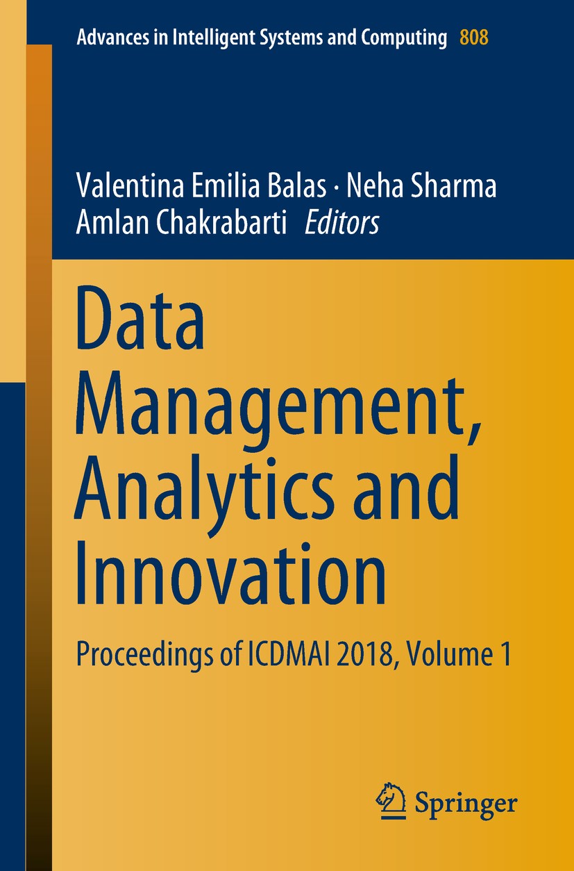 Titlebook: Data Management, Analytics and Innovation; Proceedings of ICDMA Valentina Emilia Balas,Neha Sharma,Amlan Chakrabar Conference proceedings 2 Titlebook: Data Management, Analytics and Innovation; Proceedings of ICDMA Valentina Emilia Balas,Neha Sharma,Amlan Chakrabar Conference proceedings 2