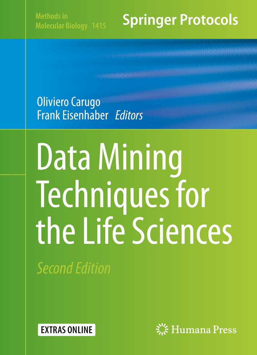 Titlebook: Data Mining Techniques for the Life Sciences; Oliviero Carugo,Frank Eisenhaber Book 2016Latest edition Springer Science+Business Media New Titlebook: Data Mining Techniques for the Life Sciences; Oliviero Carugo,Frank Eisenhaber Book 2016Latest edition Springer Science+Business Media New