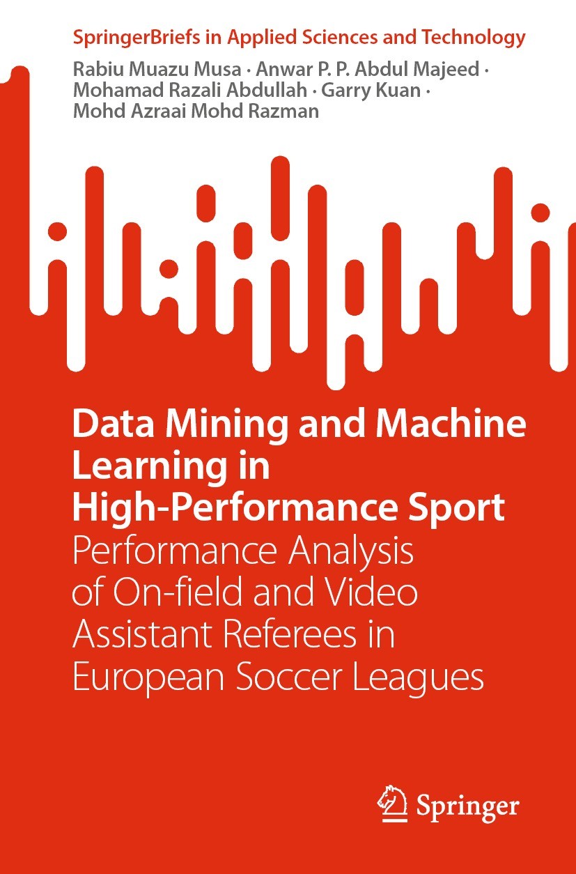 Titlebook: Data Mining and Machine Learning in High-Performance Sport; Performance Analysis Rabiu Muazu Musa,Anwar P.P. Abdul Majeed,Mohd Azra Book 20 Titlebook: Data Mining and Machine Learning in High-Performance Sport; Performance Analysis Rabiu Muazu Musa,Anwar P.P. Abdul Majeed,Mohd Azra Book 20