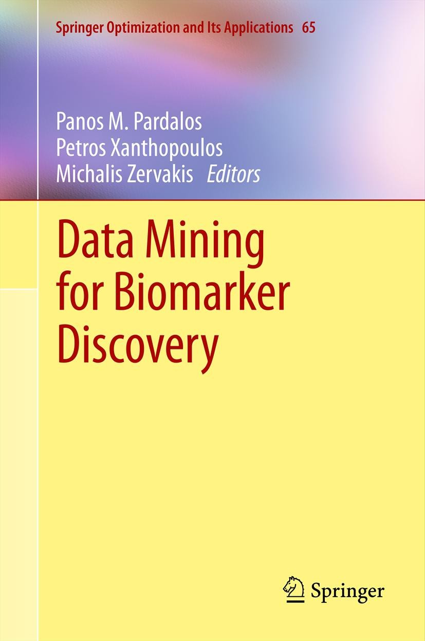 Titlebook: Data Mining for Biomarker Discovery; Panos M. Pardalos,Petros Xanthopoulos,Michalis Zer Book 2012 Springer Science+Business Media, LLC 201 Titlebook: Data Mining for Biomarker Discovery; Panos M. Pardalos,Petros Xanthopoulos,Michalis Zer Book 2012 Springer Science+Business Media, LLC 201