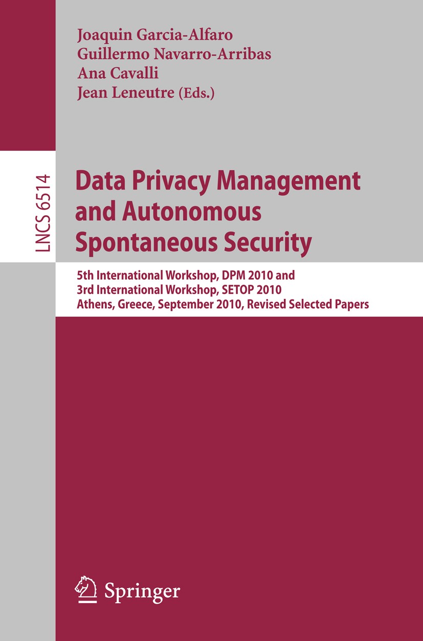 Titlebook: Data Privacy Management and Autonomous Spontaneous Security; 5th International Wo Joaquin Garcia-Alfaro,Guillermo Navarro-Arribas,Je Confer Titlebook: Data Privacy Management and Autonomous Spontaneous Security; 5th International Wo Joaquin Garcia-Alfaro,Guillermo Navarro-Arribas,Je Confer
