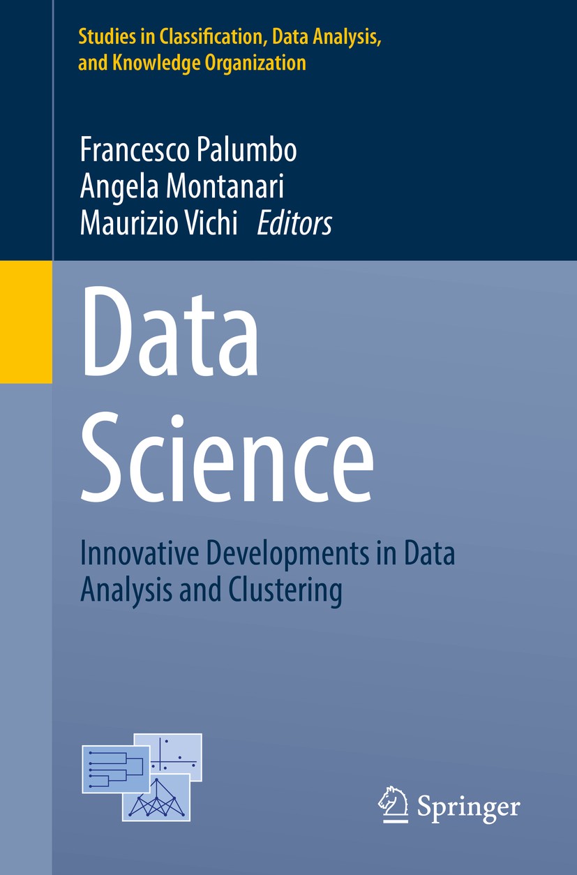 Titlebook: Data Science; Innovative Developme Francesco Palumbo,Angela Montanari,Maurizio Vichi Conference proceedings 2017 Springer International Pub Titlebook: Data Science; Innovative Developme Francesco Palumbo,Angela Montanari,Maurizio Vichi Conference proceedings 2017 Springer International Pub