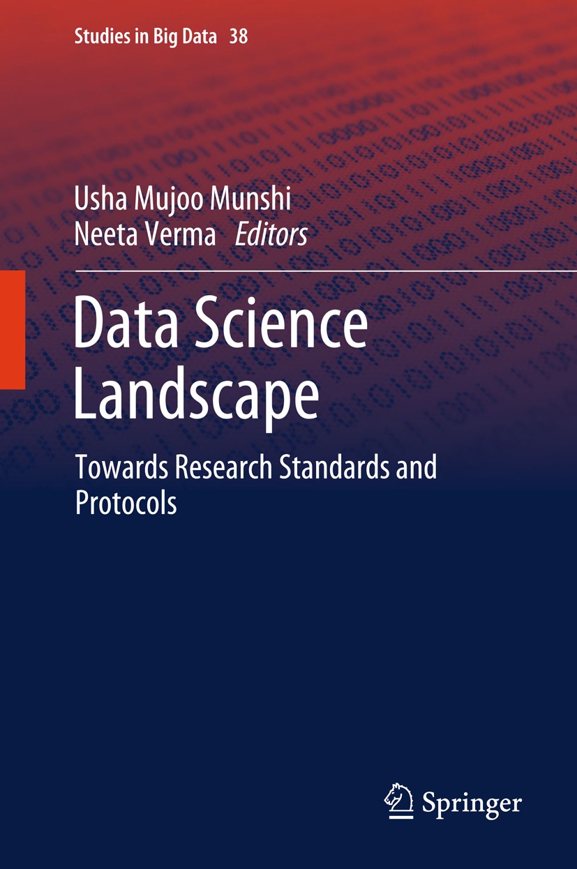 Titlebook: Data Science Landscape; Towards Research Sta Usha Mujoo Munshi,Neeta Verma Book 2018 Springer Nature Singapore Pte Ltd. 2018 Big Data.Data Titlebook: Data Science Landscape; Towards Research Sta Usha Mujoo Munshi,Neeta Verma Book 2018 Springer Nature Singapore Pte Ltd. 2018 Big Data.Data