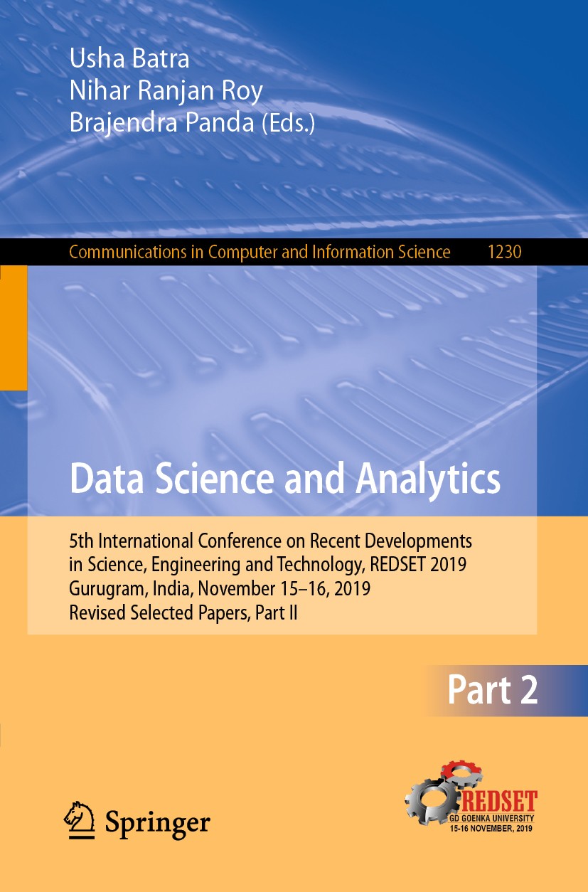 Titlebook: Data Science and Analytics; 5th International Co Usha Batra,Nihar Ranjan Roy,Brajendra Panda Conference proceedings 2020 Springer Nature Si Titlebook: Data Science and Analytics; 5th International Co Usha Batra,Nihar Ranjan Roy,Brajendra Panda Conference proceedings 2020 Springer Nature Si