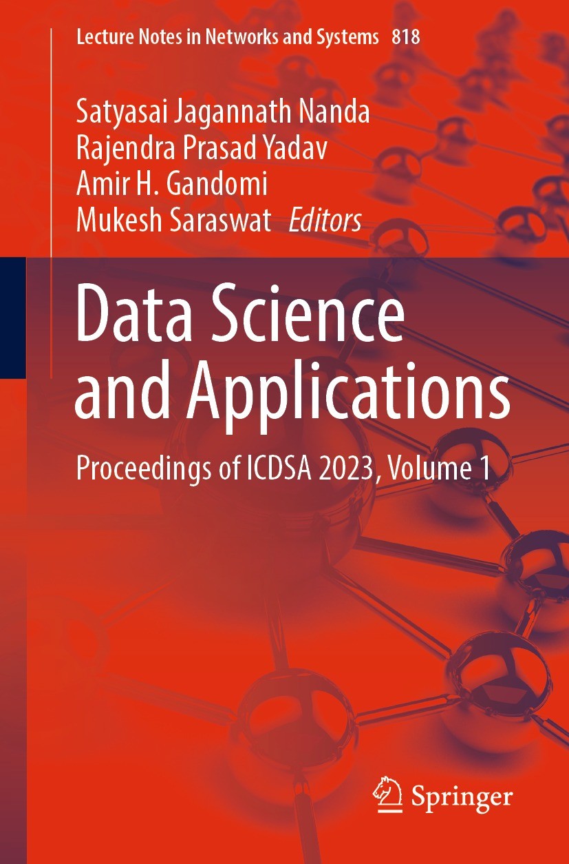 Titlebook: Data Science and Applications; Proceedings of ICDSA Satyasai Jagannath Nanda,Rajendra Prasad Yadav,Muk Conference proceedings 2024 The Edit Titlebook: Data Science and Applications; Proceedings of ICDSA Satyasai Jagannath Nanda,Rajendra Prasad Yadav,Muk Conference proceedings 2024 The Edit