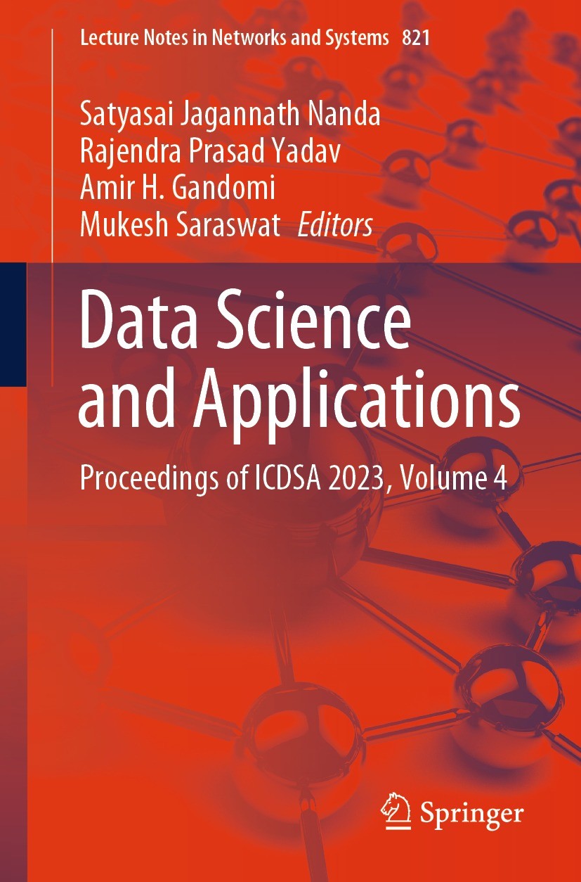 Titlebook: Data Science and Applications; Proceedings of ICDSA Satyasai Jagannath Nanda,Rajendra Prasad Yadav,Muk Conference proceedings 2024 The Edit Titlebook: Data Science and Applications; Proceedings of ICDSA Satyasai Jagannath Nanda,Rajendra Prasad Yadav,Muk Conference proceedings 2024 The Edit
