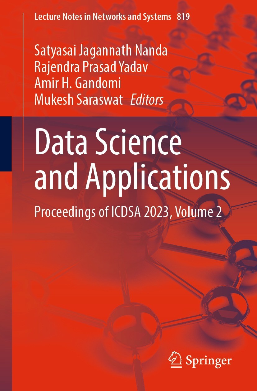 Titlebook: Data Science and Applications; Proceedings of ICDSA Satyasai Jagannath Nanda,Rajendra Prasad Yadav,Muk Conference proceedings 2024 The Edit Titlebook: Data Science and Applications; Proceedings of ICDSA Satyasai Jagannath Nanda,Rajendra Prasad Yadav,Muk Conference proceedings 2024 The Edit