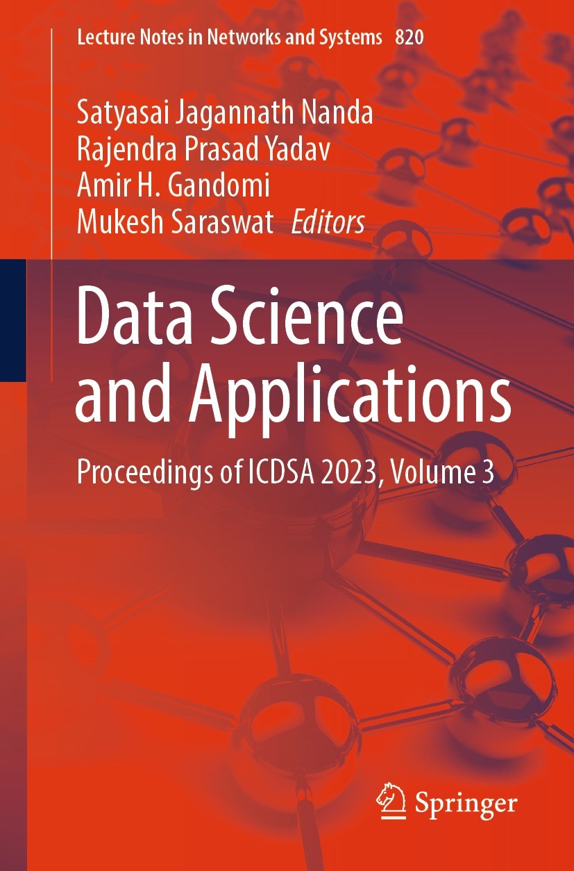 Titlebook: Data Science and Applications; Proceedings of ICDSA Satyasai Jagannath Nanda,Rajendra Prasad Yadav,Muk Conference proceedings 2024 The Edit Titlebook: Data Science and Applications; Proceedings of ICDSA Satyasai Jagannath Nanda,Rajendra Prasad Yadav,Muk Conference proceedings 2024 The Edit