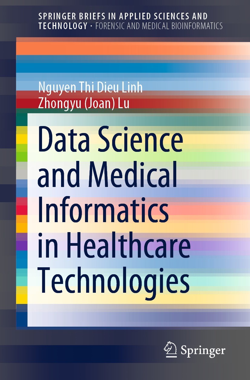 Titlebook: Data Science and Medical Informatics in Healthcare Technologies; Nguyen Thi Dieu Linh,Zhongyu (Joan) Lu Book 2021 The Editor(s) (if applic Titlebook: Data Science and Medical Informatics in Healthcare Technologies; Nguyen Thi Dieu Linh,Zhongyu (Joan) Lu Book 2021 The Editor(s) (if applic