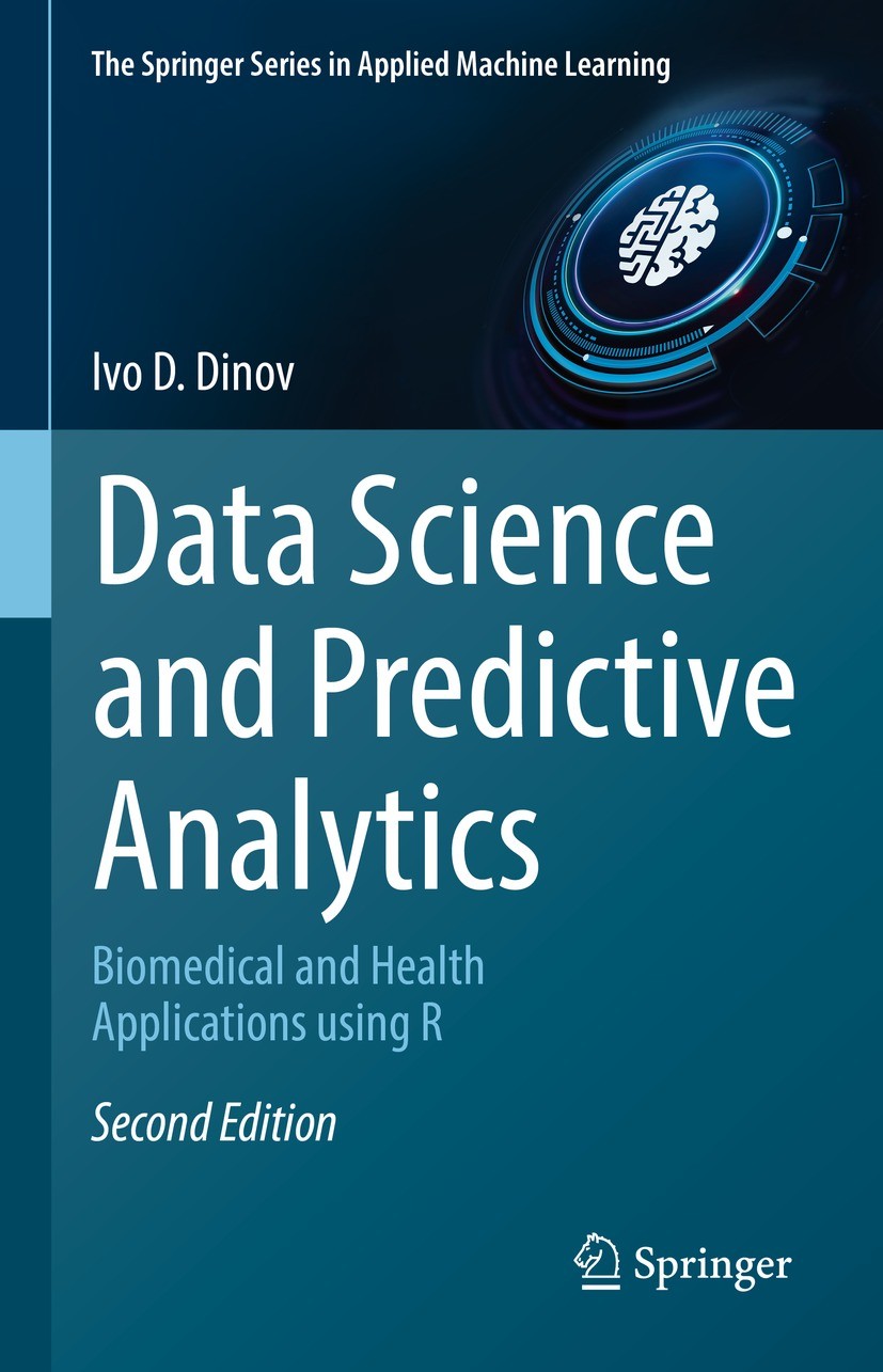 Titlebook: Data Science and Predictive Analytics; Biomedical and Healt Ivo D. Dinov Textbook 2023Latest edition The Editor(s) (if applicable) and The Titlebook: Data Science and Predictive Analytics; Biomedical and Healt Ivo D. Dinov Textbook 2023Latest edition The Editor(s) (if applicable) and The