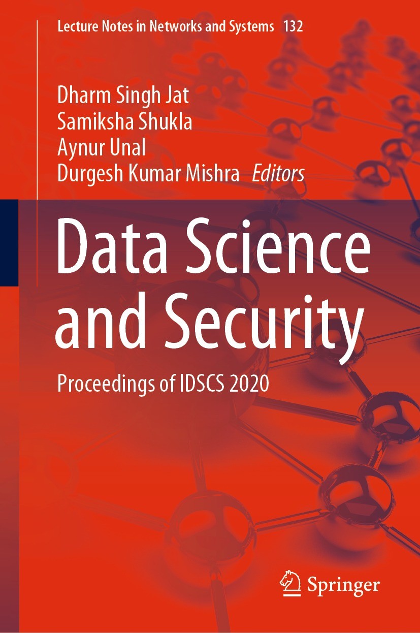 Titlebook: Data Science and Security; Proceedings of IDSCS Dharm Singh Jat,Samiksha Shukla,Durgesh Kumar Mish Conference proceedings 2021 The Editor(s Titlebook: Data Science and Security; Proceedings of IDSCS Dharm Singh Jat,Samiksha Shukla,Durgesh Kumar Mish Conference proceedings 2021 The Editor(s