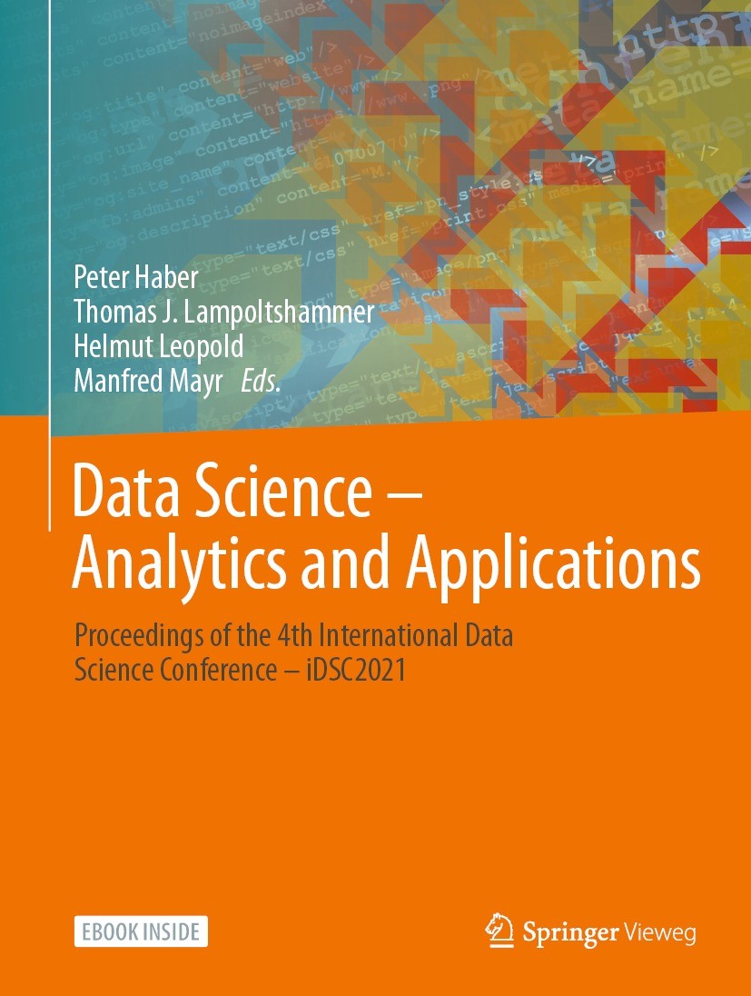 Titlebook: Data Science – Analytics and Applications; Proceedings of the 4 Peter Haber,Thomas J. Lampoltshammer,Manfred Mayr Conference proceedings 20 Titlebook: Data Science – Analytics and Applications; Proceedings of the 4 Peter Haber,Thomas J. Lampoltshammer,Manfred Mayr Conference proceedings 20