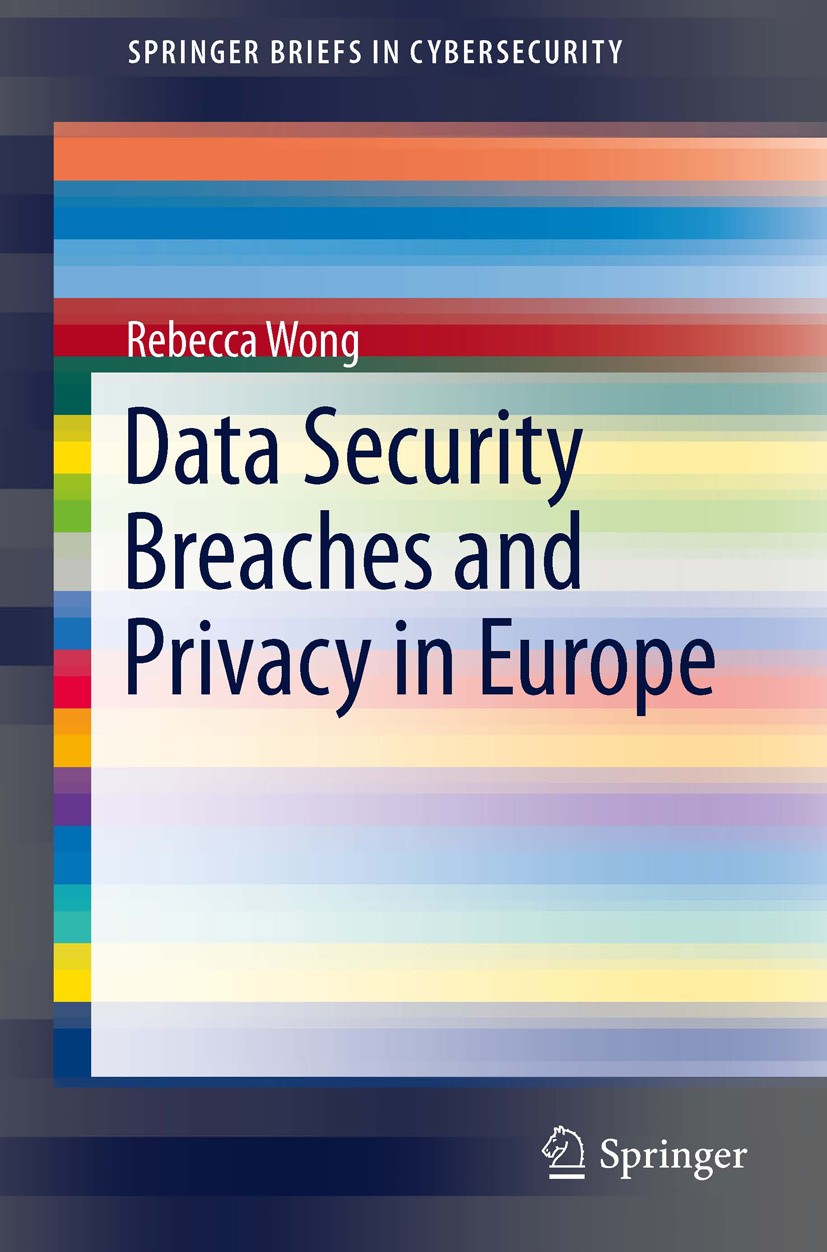 Titlebook: Data Security Breaches and Privacy in Europe; Rebecca Wong Book 2013 The Author(s) 2013 Breach Notification.Citizens’ Directive 2009/136/E Titlebook: Data Security Breaches and Privacy in Europe; Rebecca Wong Book 2013 The Author(s) 2013 Breach Notification.Citizens’ Directive 2009/136/E