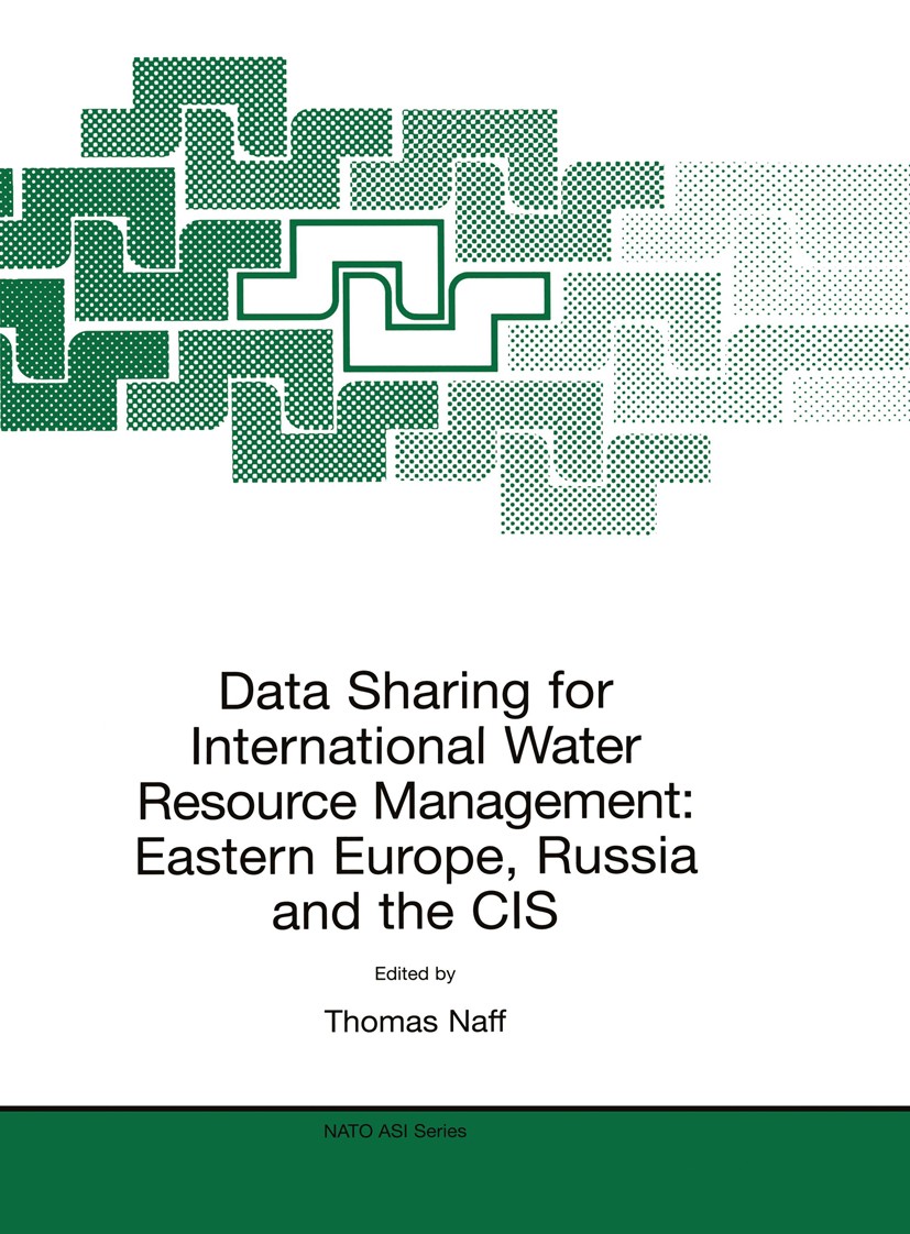 Titlebook: Data Sharing for International Water Resource Management: Eastern Europe, Russia and the CIS; Thomas Naff Book 1999 Springer Science+Busin Titlebook: Data Sharing for International Water Resource Management: Eastern Europe, Russia and the CIS; Thomas Naff Book 1999 Springer Science+Busin