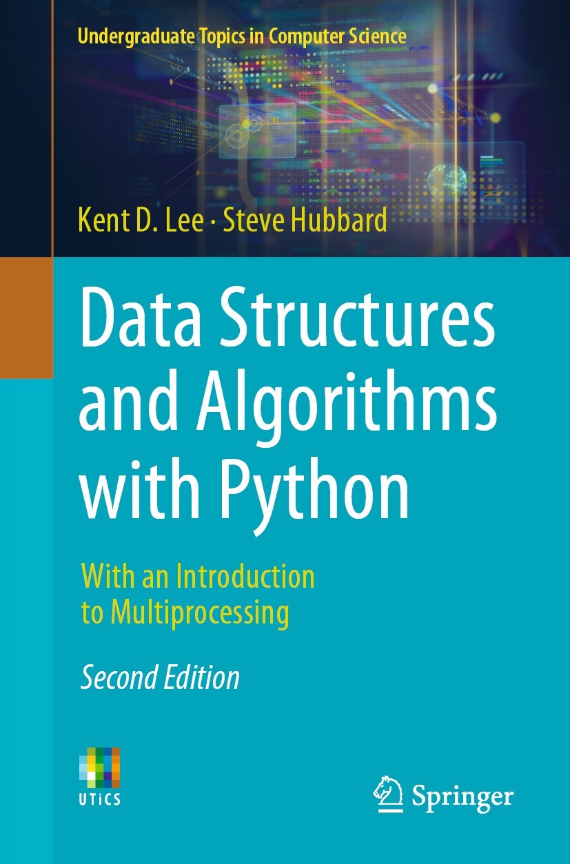 Titlebook: Data Structures and Algorithms with Python; With an Introduction Kent D. Lee,Steve Hubbard Textbook 2024Latest edition The Editor(s) (if ap Titlebook: Data Structures and Algorithms with Python; With an Introduction Kent D. Lee,Steve Hubbard Textbook 2024Latest edition The Editor(s) (if ap