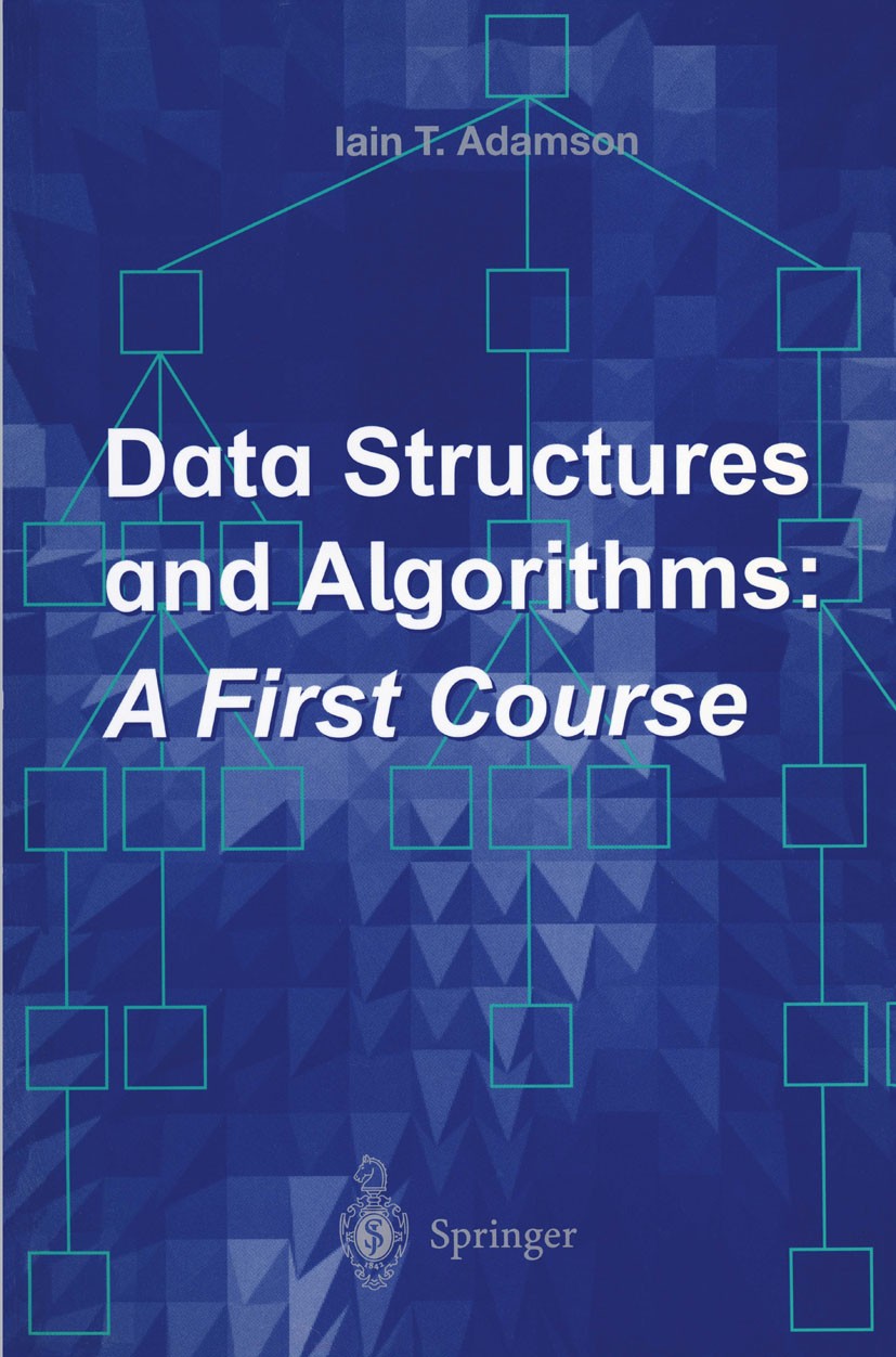 Titlebook: Data Structures and Algorithms: A First Course;  Iain T. Adamson Textbook 1996 Springer-Verlag London Limited 1996 Hashing.algorithms.compl
